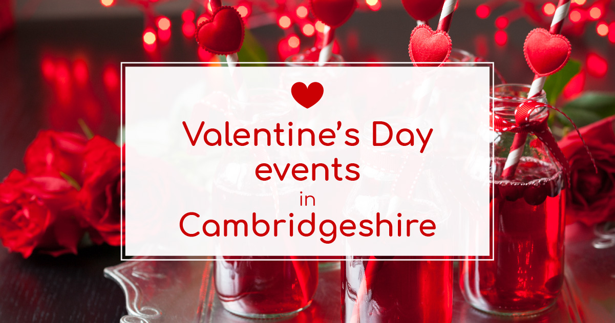 Valentine’s Day Events in Cambridgeshire 2025 The Tourist Trail