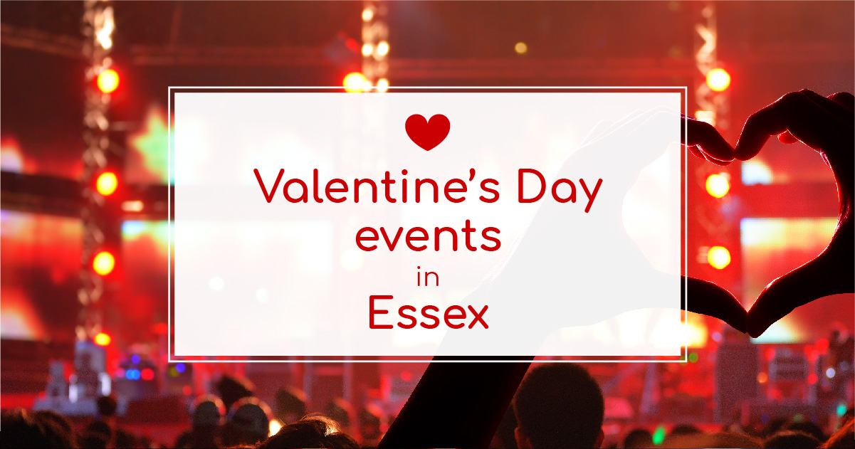 Valentine’s Day Events in Essex 2021 | The Tourist Trail