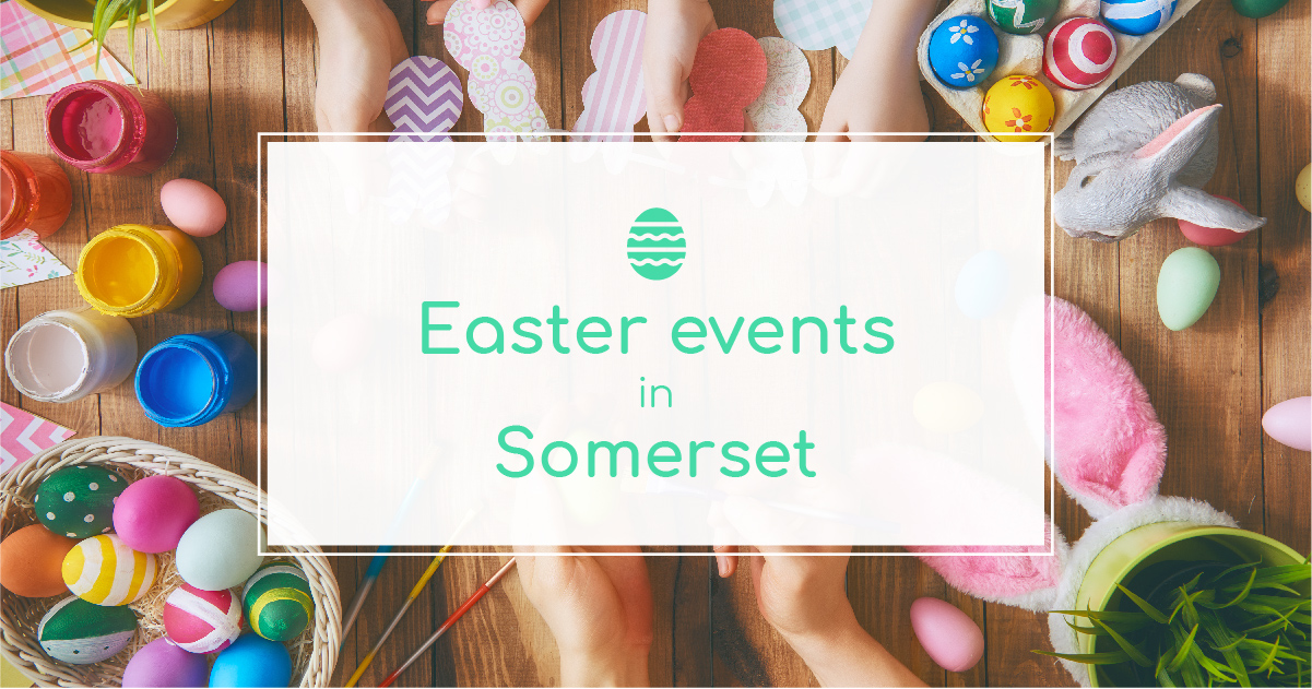 Things to do this Easter in Somerset The Tourist Trail